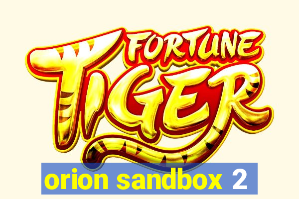 orion sandbox 2